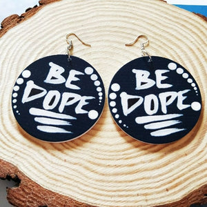 "BE DOPE"